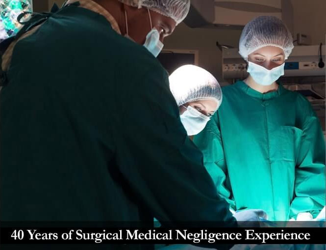 40 years of surgical medical negligence experience